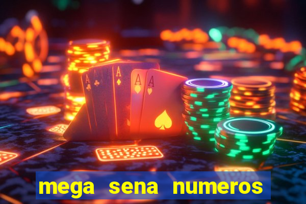 mega sena numeros que mais saem